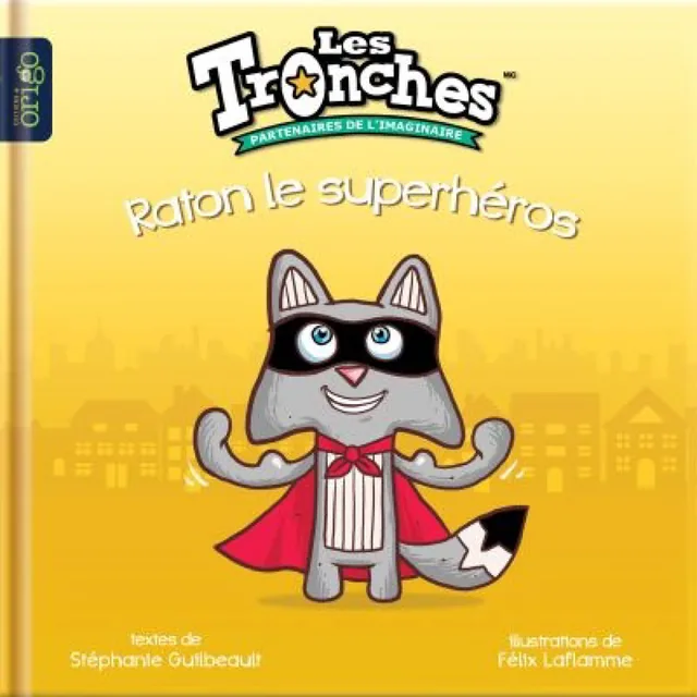 Couverture du livre Les TrOnches, Raton le superhéros, textes de Stéphanie Guilbeault.